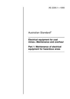 AS 2290.1: 05/06/1990 Electrical equipment for coal mines – Maintenance and overhaul – Maintenance of electrical equipment for hazardous areas