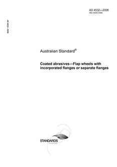 AS 4532: 09/28/2006 Coated abrasives – Flap wheels with incorporated flanges or separate flanges