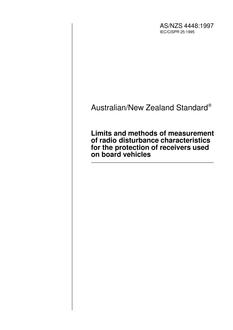 AS/NZS 4448: 03/05/1997 Limits and methods of measurement of radio disturbance characteristics for the protection of receivers used on board vehicles AS/NZS 4448: 03/05/1997 Limits and methods of measurement of radio disturbance characteristics for the protection of receivers used on board vehicles