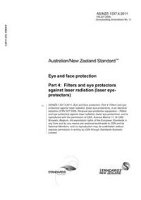 AS/NZS 1337.4: 11/11/2011 Eye and face protection, Part 4: Filters and eye protectors against laser radiation (laser eye-protectors)