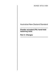 AS/NZS 1873.3: 10/17/1994 Powder-actuated (PA) hand-held fastening tools, Part 3: Charges