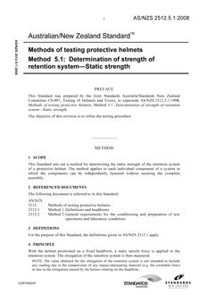 AS/NZS 2512.5.1: 02/05/2008 Methods of testing protective helmets, Method 5.1: Determination of strength of retention system – Static strength