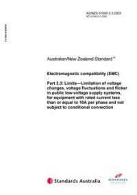 AS/NZS 61000.3.3: 12/29/2003 Electromagnetic compatibility (EMC), Part 3.3: Limits – Limitation of voltage changes, voltage fluctuations and flicker in public low-voltage supply systems, for equipment with rated current less than or equal to 16A per phase and not subject to conditional connection