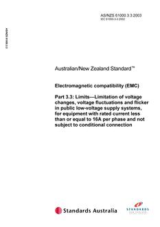 AS/NZS 61000.3.3: 12/29/2003 Electromagnetic compatibility (EMC), Part 3.3: Limits – Limitation of voltage changes, voltage fluctuations and flicker in public low-voltage supply systems, for equipment with rated current less than or equal to 16A per phase and not subject to conditional connection