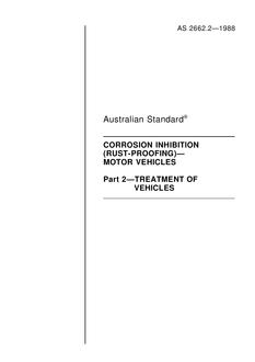 AS 2662.2: 01/01/1988 Corrosion inhibition (rust-proofing) – Motor vehicles – Treatment of vehicles AS 2662.2: 01/01/1988 Corrosion inhibition (rust-proofing) – Motor vehicles – Treatment of vehicles