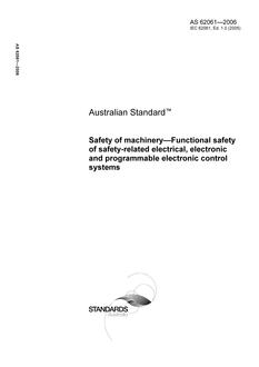 AS 62061: 05/10/2006 Safety of machinery – Functional safety of safety-related electrical, electronic and programmable electronic control systems