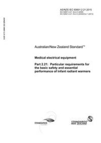 AS/NZS IEC 60601.2.21: 11/16/2015 Medical electrical equipment, Part 2.21: Particular requirements for the basic safety and essential performance of infant radiant warmers
