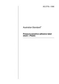 AS 2776: 01/01/1998 Pressure-sensitive adhesive label stock – Plastic
