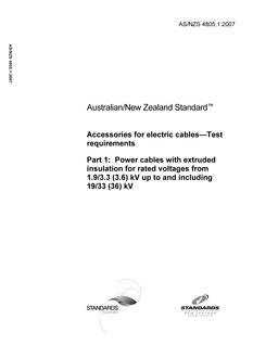 AS/NZS 4805.1: 12/20/2007 Accessories for electric cables – Test requirements, Part 1: Power cables with extruded insulation for rated voltages from 1.9/3.3 (3.6) kV up to and including 19/33 (36) kV