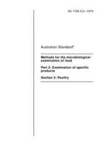 AS 1766.3.2: 12/31/1978 Methods for the microbiological examination of food, Part 3.2: Examination of specific products – Poultry