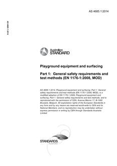 AS 4685.1: 04/24/2014 Playground equipment and surfacing, Part 1: General safety requirements and test methods (EN 1176-1:2008, MOD)