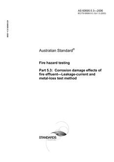 AS 60695.5.3: 06/28/2006 Fire hazard testing, Part 5.3: Corrosion damage effects of fire effluent – Leakage-current and metal-loss test method