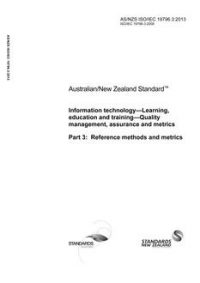 AS/NZS ISO/IEC 19796.3: 05/13/2013 Information technology – Learning, education and training – Quality management, assurance and metrics, Part 3: Reference methods and metrics