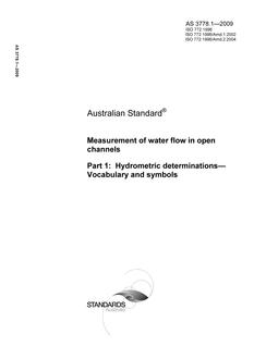 AS 3778.1: 05/04/2009 Measurement of water flow in open channels, Part 1: Hydrometric determinations – Vocabulary and symbols