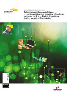 AS/NZS ISO/IEC 14763.3: 05/15/2007 Telecommunications installations – Implementation and operation of customer premises cabling, Part 3: Testing of optical fibre cabling