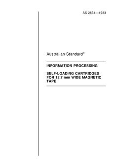 AS 2631: 07/03/1983 Information processing – Self-loading cartridges for 12.7 mm wide magnetic tape