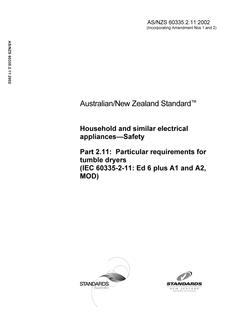 AS/NZS 60335.2.11: 01/01/2002 Household and similar electrical appliances – Safety, Part 2.11: Particular requirements for tumble dryers (IEC 60335-2-11 Ed 6, MOD)