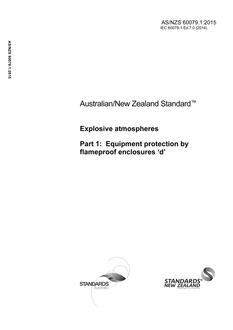 AS/NZS 60079.1: 12/17/2015 Explosive atmospheres, Part 1: Equipment protection by flameproof enclosures ‘d’