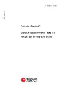 AS 2550.20: 07/01/2005 Cranes, hoists and winches – Safe use, Part 20: Self-erecting tower cranes