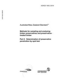 AS/NZS 1605.2: 03/22/2018 Methods for sampling and analysing timber preservatives and preservative-treated timber, Part 2: Determination of preservative penetration by spot tests