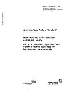 AS/NZS 60335.2.71: 11/22/2002 Household and similar electrical appliances – Safety, Part 2.71: Particular requirements for electrical heating appliances for breeding and rearing animal