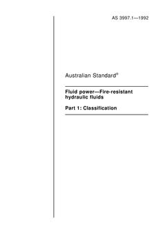 AS 3997.1: 01/01/1992 Fluid power – Fire-resistant hydraulic fluids – Classification AS 3997.1: 01/01/1992 Fluid power – Fire-resistant hydraulic fluids – Classification