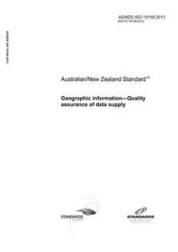 AS/NZS ISO 19158: 01/29/2013 Geographic information – Quality assurance of data supply
