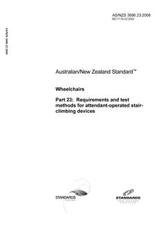 AS/NZS 3696.23: 05/30/2008 Wheelchairs, Part 23: Requirements and test methods for attendant-operated stair-climbing devices