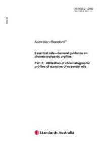 AS 5025.2: 06/27/2002 Essential oils – General guidance on chromatographic profiles, Part 2: Utilization of chromatographic profiles of samples of essential oils