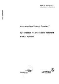 AS/NZS 1604.3: 11/26/2012 Specification for preservative treatment, Part 3: Plywood