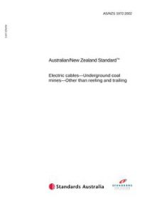 AS/NZS 1972: 09/25/2002 Electric cables – Underground coal mines – Other than reeling and trailing