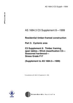 AS 1684.3 C3 SUPP 8: 01/01/1999 Residential timber-framed construction – Cyclonic areas – C3 Supplement 8: Timber framing span tables – Wind classification C3 – Seasoned hardwood – Stress Grade F17 (Supplement to AS 1684.3-1999)