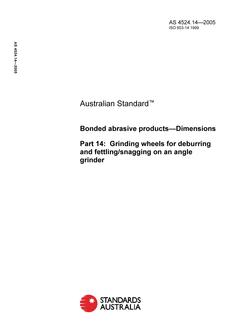 AS 4524.14: 01/01/2005 Bonded abrasive products – Dimensions – Grinding wheels for deburring and fettling/snagging on an angle grinder