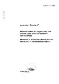 AS 2313.1.9: 10/28/2005 Methods of test for single sided and double sided pressure-sensitive adhesive tape, Method 1.9: Adhesion – Resistance to shear peel at elevated temperature