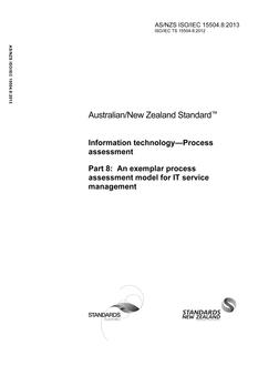 AS/NZS ISO/IEC 15504.8: 05/24/2013 Information technology – Process assessment, Part 8: An exemplar process assessment model for IT service management