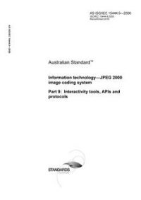 AS ISO IEC 15444.9: 01/20/2006 Information technology – JPEG 2000 image coding system, Part 9: Interactivity tools, APIs and protocols