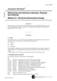 AS 1774.13: 11/29/2000 Refractories and refractory materials – Physical test methods, Method 13: Permanent dimensional change AS 1774.13: 11/29/2000 Refractories and refractory materials – Physical test methods, Method 13: Permanent dimensional change