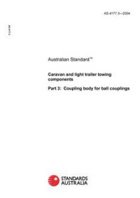 AS 4177.3: 06/17/2004 Caravan and light trailer towing components, Part 3: Coupling body for ball couplings AS 4177.3: 06/17/2004 Caravan and light trailer towing components, Part 3: Coupling body for ball couplings