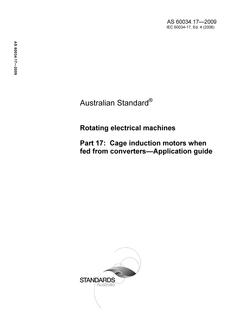 AS 60034.17: 07/15/2009 Rotating electrical machines, Part 17: Cage induction motors when fed from converters – Application guide