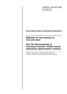 AS/NZS 1050.39: 08/08/1994 Methods for the analysis of iron and steel, Part 39: Determination of chromium content – Flame atomic absorption spectrometric method