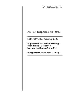 AS 1684 SUPP 13: 01/01/1992 National Timber Framing Code – Timber framing span tables – Seasoned hardwood – Stress Grade F11 (Supplement to AS 1684-1992)
