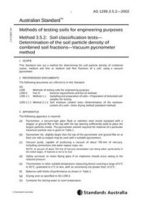 AS 1289.3.5.2: 11/01/2002 Methods of testing soils for engineering purposes, Method 3.5.2: Soil classification tests – Determination of the soil particle density of combined soil fractions – Vacuum pycnometer method AS 1289.3.5.2: 11/01/2002 Methods of testing soils for engineering purposes, Method 3.5.2: Soil classification tests – Determination of the soil particle density of combined soil fractions – Vacuum pycnometer method