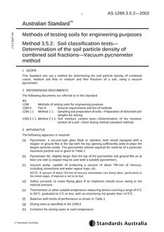 AS 1289.3.5.2: 11/01/2002 Methods of testing soils for engineering purposes, Method 3.5.2: Soil classification tests – Determination of the soil particle density of combined soil fractions – Vacuum pycnometer method