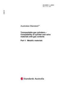 AS 4955.1: 12/24/2003 Transportable gas cylinders – Compatibility of cylinder and valve materials with gas contents, Part 1: Metallic materials