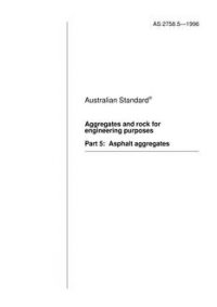 AS 2758.5: 01/01/1996 Aggregates and rock for engineering purposes – Asphalt aggregates