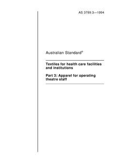 AS 3789.3: 01/17/1994 Textiles for health care facilities and institutions, Part 3: Apparel for operating theatre staff