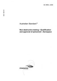 AS 3669: 03/28/2006 Non-destructive testing – Qualification and approval of personnel – Aerospace AS 3669: 03/28/2006 Non-destructive testing – Qualification and approval of personnel – Aerospace