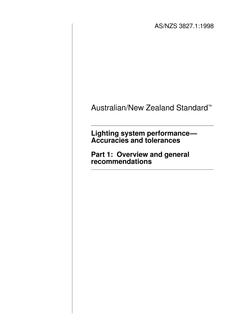 AS/NZS 3827.1: 10/05/1998 Lighting system performance – Accuracies and tolerances, Part 1: Overview and general recommendations AS/NZS 3827.1: 10/05/1998 Lighting system performance – Accuracies and tolerances, Part 1: Overview and general recommendations