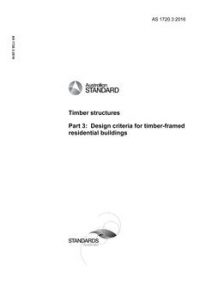 AS 1720.3: 06/29/2016 Timber structures, Part 3: Design criteria for timber-framed residential buildings