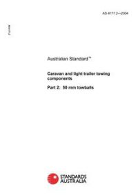 AS 4177.2: 06/17/2004 Caravan and light trailer towing components, Part 2: 50 mm towballs AS 4177.2: 06/17/2004 Caravan and light trailer towing components, Part 2: 50 mm towballs